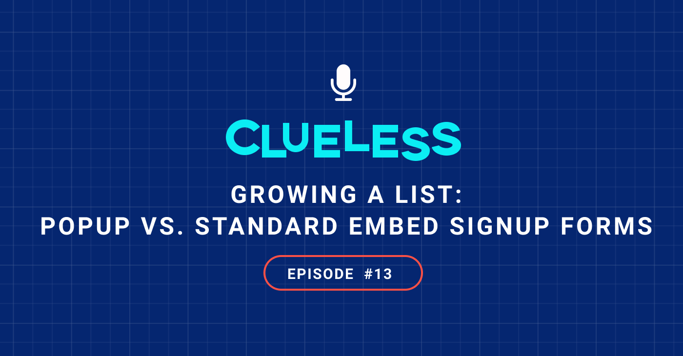 Growing a List: Popup vs. Standard Embed Signup Forms