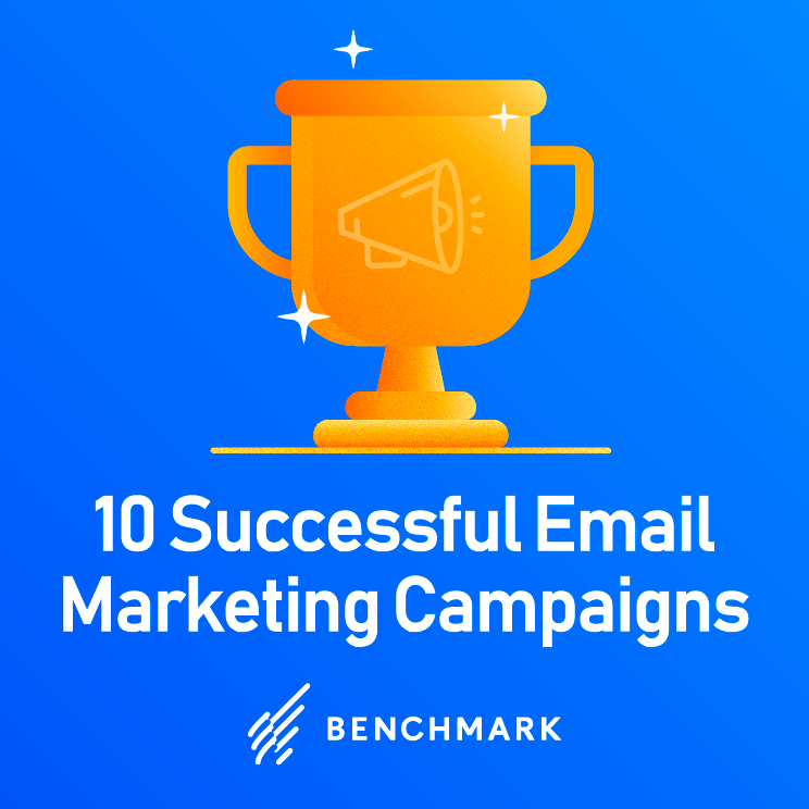 10 Successful Email Marketing Campaigns and Why They Worked