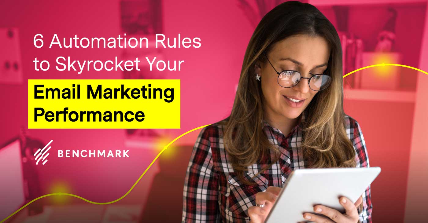 6 Automation Rules to Skyrocket Your Email Marketing Performance