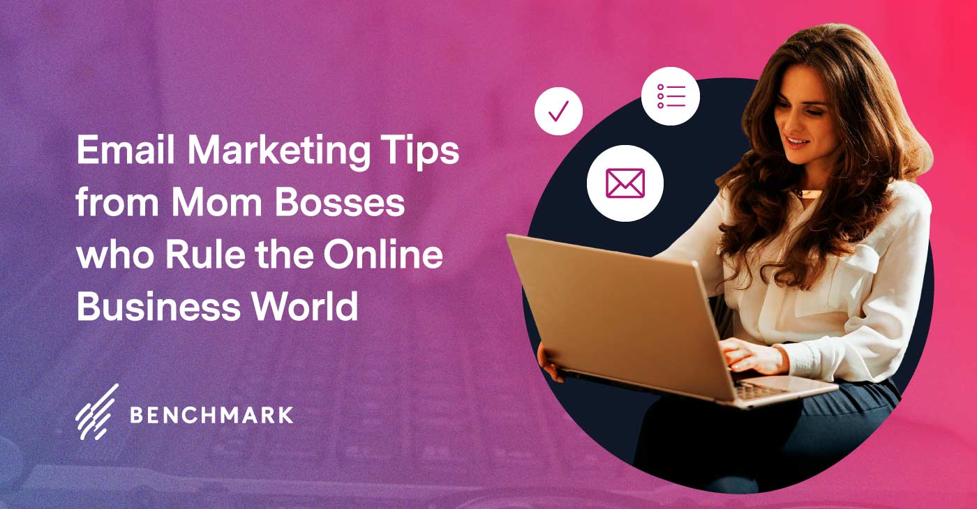 Email Marketing Tips from Mom Bosses who Rule the Online Business World